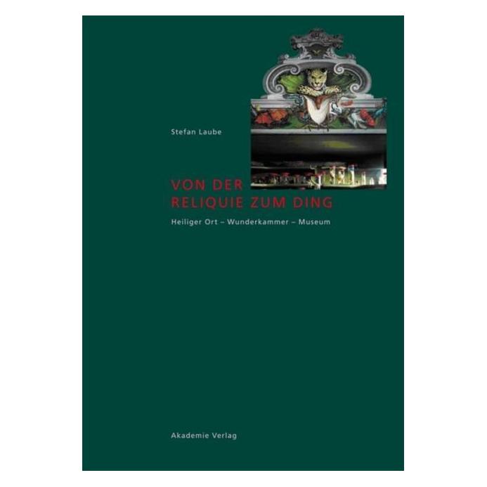 De Gruyter Laube:Von der Reliquie zum Ding (Deutsch, Hardcover, Stefan Laube) (61509269)