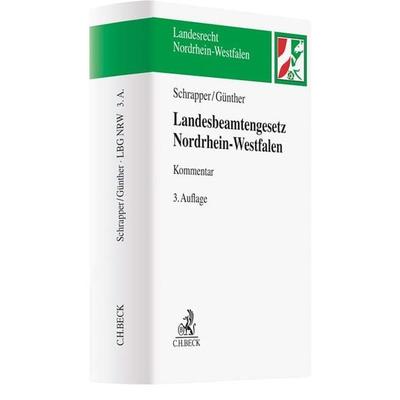 Landesbeamtengesetz Nordrhein-Westfalen (LBG NRW), Gebundene Ausgabe von Ludger Schrapper,Jörg-Michael Günther, C.H. Beck, 978-3-406-75517-0