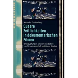 Queere Zeitlichkeiten in dokumentarischen Filmen, Fachbücher von Natascha Frankenberg