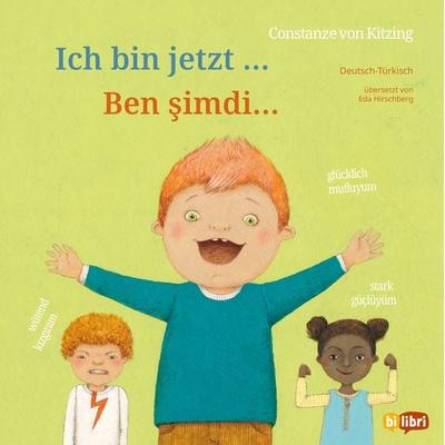Ich bin jetzt … (Deutsch-Türkisch), Gebundene Ausgabe von Constanze Kitzing, Bilibri, 978-3-695-00646-5