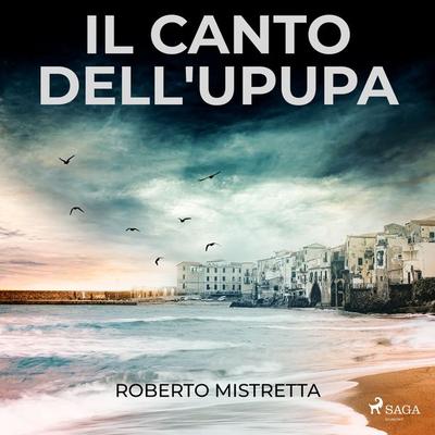 Il canto dell'upupa: Una nuova indagine per il maresciallo Bonanno - Roberto Mistretta, Audio, 9788728560921
