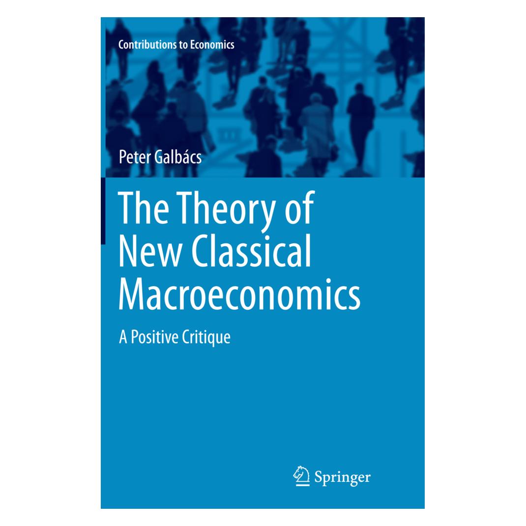 Springer The Theory of New Classical Macroeconomics (Englisch, Softcover, Peter Galbács, Peter Galbcs) (55850384)