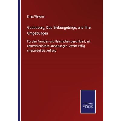 Godesberg, Das Siebengebirge, und Ihre Umgebungen, Taschenbuch von Ernst Weyden, Outlook, 978-3-375-03658-4
