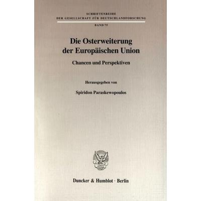 Die Osterweiterung der Europäischen Union., Taschenbuch von Spiridon Paraskewopoulos, Duncker & Humblot, 978-3-428-10143-6