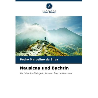 Nausicaa und Bachtin, Taschenbuch von Pedro Marcelino da Silva, Verlag Unser Wissen, 978-620-7-23221-5