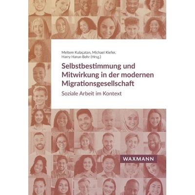 Selbstbestimmung und Mitwirkung in der modernen Migrationsgesellschaft, Taschenbuch von , Waxmann Verlag GmbH, 978-3-8309-4823-0