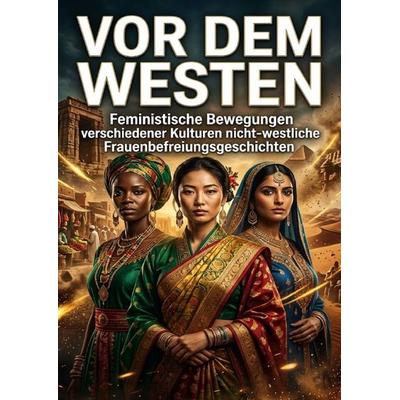 Vor dem Westen, Taschenbuch von Emilia Wagner, Epubli, 978-3-565-46248-3