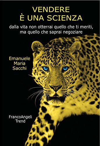 Vendere è una scienza. Dalla vita non otterrai quello che ti meriti, ma quello che saprai negoziare - Preis vom 12.10.2026 11:37:12 h