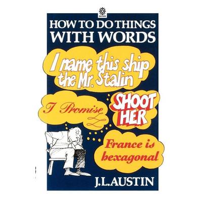 How to Do Things with Words The William James Lectures delivered in Harvard University in 1955 2/e, Taschenbuch von J. L. Austin, Oxford University