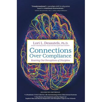 Connections Over Compliance, Taschenbuch von Lori L. Desautels, Wyatt-MacKenzie Publishing, 978-1-948018-89-0