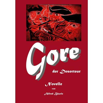 Gore, Taschenbuch von Alfred Bäurle, BoD – Books on Demand, 978-3-7519-5139-5