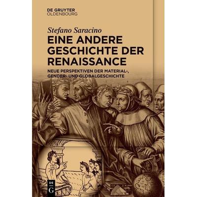 Eine andere Geschichte der Renaissance, Taschenbuch von Stefano Saracino, De Gruyter Mouton, 978-3-11-161456-4
