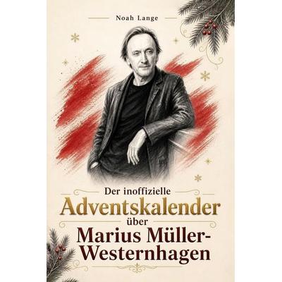 Der inoffizielle Adventskalender über Marius Müller-Westernhagen -