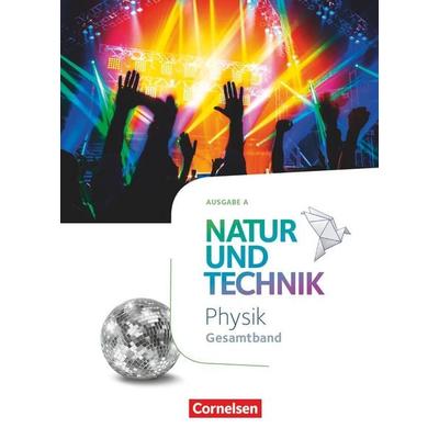 Natur und Technik - Physik Neubearbeitung - Ausgabe A - Gesamtband, Gebundene Ausgabe von Reimund Krönert,Steffen Lenz,Siegfried Bresler,Holger