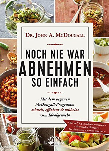 John Mcdougall - Noch nie war Abnehmen so einfach: Mit dem veganen McDougall- Programm schnell, effizient und mühelos zum Idealgewicht- Bis zu 7 kg im Monat verlieren-Nie wieder Hunger- So viel essen, wie man möchte - Preis vom 30.09.2026 09:01:18 h