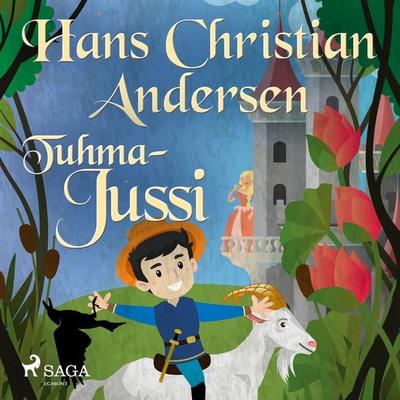 Tuhma-Jussi - Hans Christian Andersen, Audio, 9788726765847