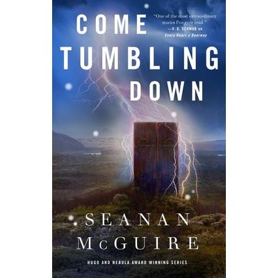 Come Tumbling Down, Gebundene Ausgabe von Seanan McGuire, Macmillan USA, 978-0-7653-9931-1