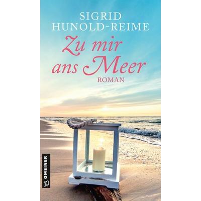 Zu mir ans Meer, Taschenbuch von Sigrid Hunold-Reime, Gmeiner-Verlag