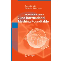 Proceedings of the 22nd International Meshing Roundtable, Fachbücher von Josep Sarrate, Matthew Staten