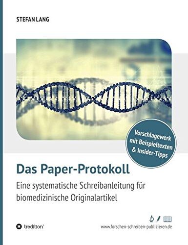 Lang, Dr. Stefan - Das Paper-Protokoll: Eine systematische Schreibanleitung für biomedizinische Originalartikel - Preis vom 30.09.2026 09:01:18 h