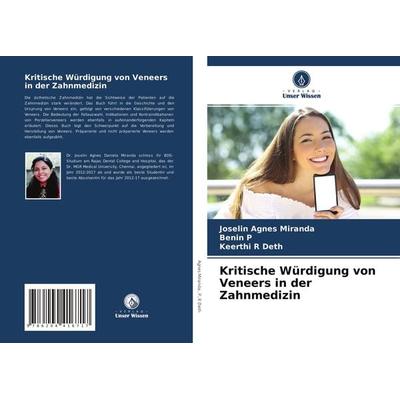 Kritische Würdigung von Veneers in der Zahnmedizin, Taschenbuch von Joselin Agnes Miranda,Benin P.,Keerthi R. Deth, Verlag Unser Wissen,
