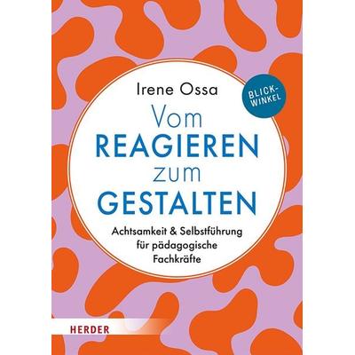 Vom Reagieren zum Gestalten, Taschenbuch von Irene Ossa, Herder, 978-3-451-03678-1