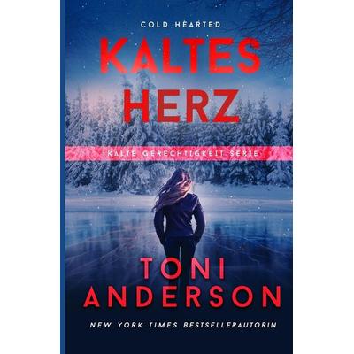 Kaltes Herz - Cold Hearted, Taschenbuch von Toni Anderson, HarperCollins, 978-1-988812-55-7