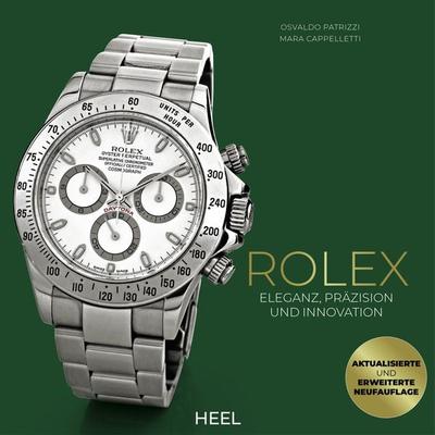 Rolex - Eleganz, Präzision und Innovation, Gebundene Ausgabe von Mara Cappelletti,Osvaldo Patrizzi, Heel, 978-3-96664-894-3