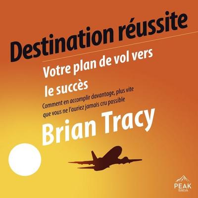 Destination réussite - Brian Tracy, Audio, 9781628612837