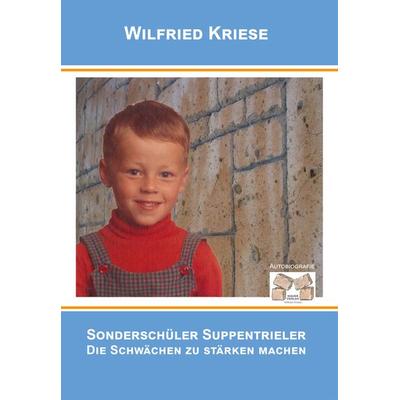 Sonderschüler Suppentrieler, Taschenbuch von Wilfried Kriese, Mauer Verlag, 978-3-86812-541-2