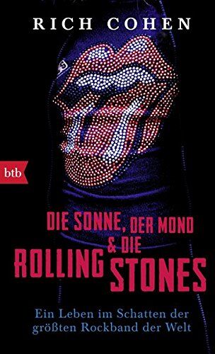 Rich Cohen - DIE SONNE, DER MOND & DIE ROLLING STONES: Ein Leben im Schatten der größten Rockband der Welt - Preis vom 02.10.2026 23:42:20 h