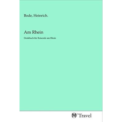 Am Rhein, Taschenbuch von , MV-Travel, 978-3-96884-264-6