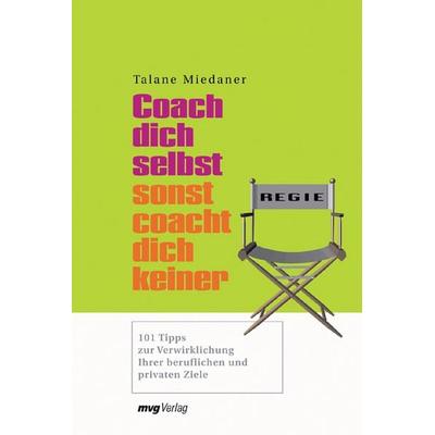 Coach dich selbst, sonst coacht dich keiner!, Taschenbuch von Talane Miedaner, Mvg