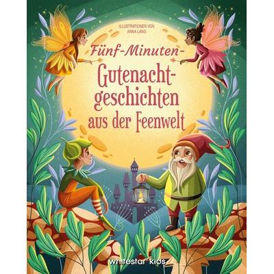 Fünf-Minuten-Gute-Nacht-Geschichten aus der Feenwelt, Gebundene Ausgabe von , Edizioni White Star SrL