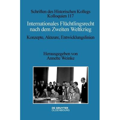 Internationales Flüchtlingsrecht nach dem Zweiten Weltkrieg, Gebundene Ausgabe von , De Gruyter Oldenbourg, 978-3-11-166987-8