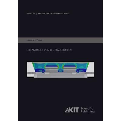Lebensdauer von LED-Baugruppen, Taschenbuch von Fabian Stöger, KIT Scientific Publishing, 978-3-7315-1218-9