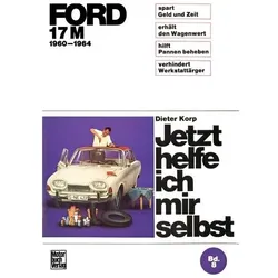 Ford 17 M 1960-1964, Ratgeber von Dieter Korp