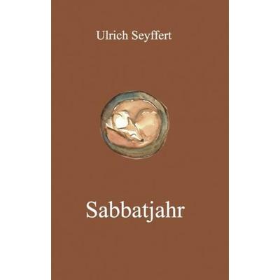 Sabbatjahr, Taschenbuch von Ulrich Seyffert, Videel, 978-3-89906-775-0