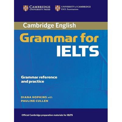 Cambridge Grammar for IELTS without Answers, Taschenbuch von Diana Hopkins, Cambridge University Press, 978-0-521-60463-5