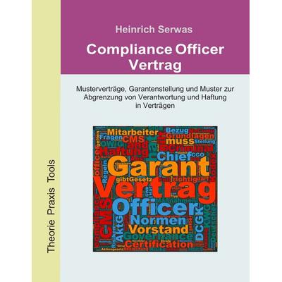 Compliance Officer Verträge, Taschenbuch von Heinrich Serwas, BoD – Books on Demand, 978-3-7504-1025-1