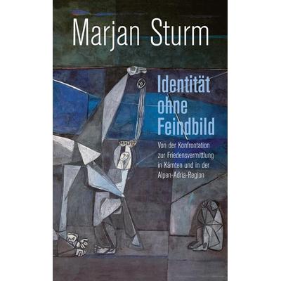 Identität ohne Feindbild, Taschenbuch von Marjan Sturm, Heyn
