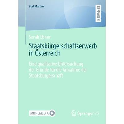 Staatsbürgerschaftserwerb in Österreich, Taschenbuch von Sarah Ebner, Springer Fachmedien Wiesbaden GmbH, 978-3-658-47003-6