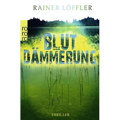 Blutdämmerung / Martin Abel Bd.2, Taschenbuch von Rainer Löffler, Rowohlt Taschenbuch