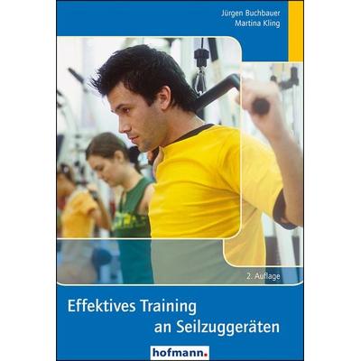 Effektives Training an Seilzuggeräten, Taschenbuch von Jürgen Buchbauer,Martina Kling, Hofmann-Verlag, 978-3-7780-8572-1