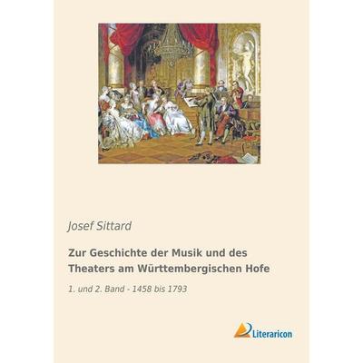 Zur Geschichte der Musik und des Theaters am Württembergischen Hofe -
