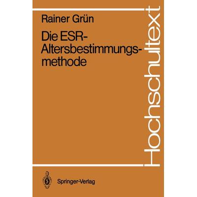 Die ESR-Altersbestimmungsmethode, Taschenbuch von Rainer Grün, Springer Berlin, 978-3-540-50146-6