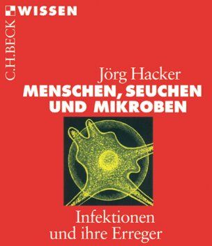 Jörg Hacker - Menschen, Seuchen und Mikroben: Infektionen und ihre Erreger - Preis vom 12.10.2026 11:37:12 h
