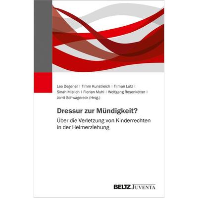 Dressur zur Mündigkeit?, Gebundene Ausgabe von , Juventa Verlag ein Imprint der Beltz Verlagsgruppe GmbH & Co. KG, 978-3-7799-6208-3