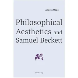 Philosophical Aesthetics and Samuel Beckett, Fachbücher von Andrea Oppo