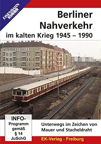 Berliner Nahverkehr im Kalten Krieg 1945 - 1990: Unterwegs im Zeichen von Mauer und Stacheldraht - Preis vom 10.10.2026 11:48:34 h